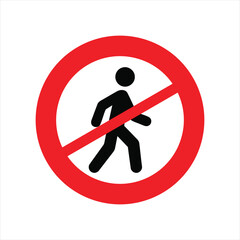 A red and black 'no pedestrians' or 'no walking' prohibition sign isolated on a white background.