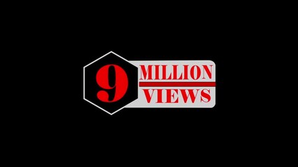 9 Million views counter icon animation. Luma matte with transparent background 4K resolution - Powered by Adobe