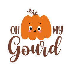 Smiling pumpkin with playful “Oh My Gourd” lettering. Funny fall pun for shirts, mugs, stickers, cards, and home decor.