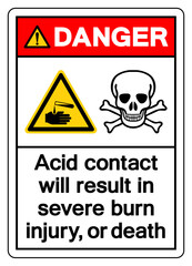 Danger Acid Contact Will Result In severe Burn Injury or Death Symbol Sign,Vector Illustration, Isolate On White Background Label.EPS10