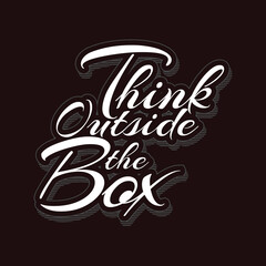 Think outside the box, Stylish slogan typography tee shirt design. Motivation and inspirational quote. Clothing,t shirt,apparel and other uses.