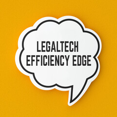LegalTech Efficiency Edge text banner on speech bubble. Terms and strategy message
