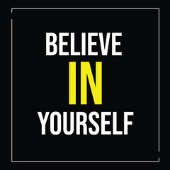 Believe in yourself – motivational inspirational quote background design