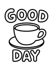 Good day coffee cup illustration with bold text