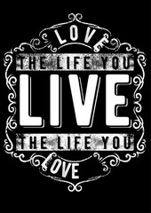 Love the life you live label, vector, design, illustration, sign, vintage, stamp, icon, symbol, anniversary, typography, ribbon, emblem, banner, poster, retro, shield, seal, element, badge, old, frame