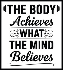 "Body Achieves What the Mind Believes" - Motivational Quote for Fitness & Success

