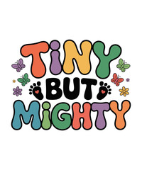 Tiny But Mighty Baby SVG T shirt Design