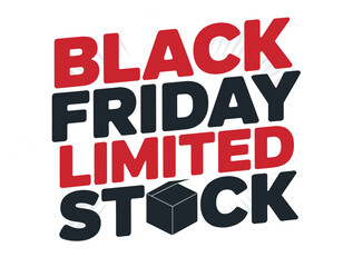 Bold black friday limited stock sale graphic with bold red and black typography