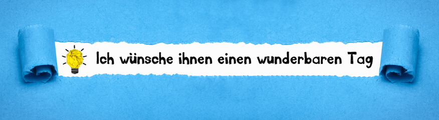 Ich wünsche ihnen einen wunderbaren Tag	

