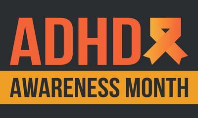 ADHD Awareness Month in October. Attention Deficit Hyperactivity Disorder. Celebrate annual in United States. Health care concept. Poster, greeting card, banner and background. Vector illustration