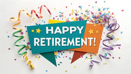 Happy retirement message with colorful confetti and streamers isolated on white background