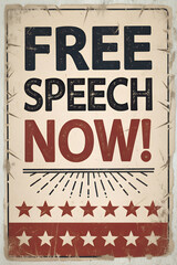 A vintage-style poster with bold text stating 'FREE SPEECH NOW!' in red and blue. The background features star motifs and rays emanating from the text.