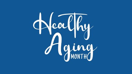 Healthy aging month text animation. Ideal for promoting health related events or products.