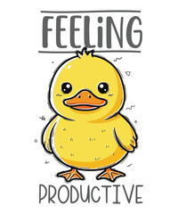 Feeling Productive funny duck vector, duck, duckling, feeling productive, productive, procrastination, lazy, funny, humor, sarcastic, cute, animal, illustration, quirky, relatable,