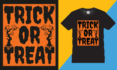 Trick or treat, Happy Halloween typography vector t-shirt design