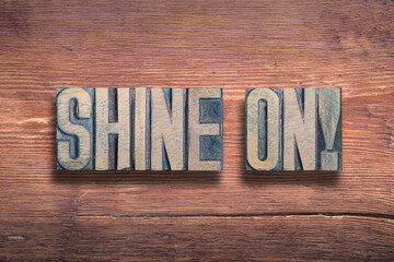 shine on  wood