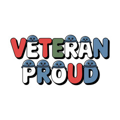 Veteran proud phrase, playful rounded typography, flag color palette, cheerful patriotic badge, print apparel graphic, sticker design, vector