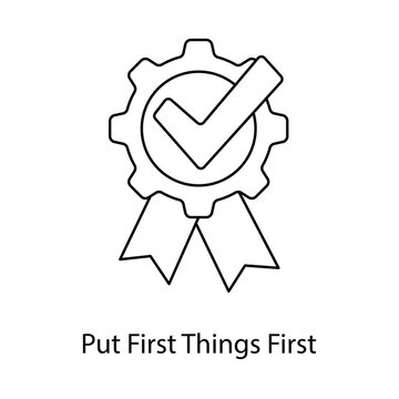 Put First Things First Icon. Vector Design