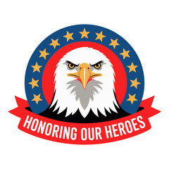 Honoring our heroes emblem, strong eagle head, star ring border, patriotic seal graphic, commemorative badge design, sticker vector