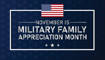 November is Military Family Appreciation Month. Thank you for military family. Poster, card, banner, background. Vector illustration