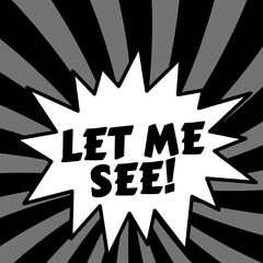 Vector Text Illustration For Let Me See.