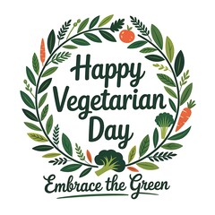 Happy vegetarian day greeting design with green leafy wreath frame vegetables decoration and eco lifestyle message
