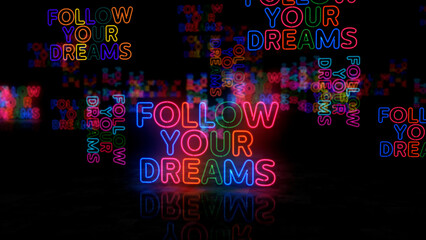Follow Your Dreams neon light 3d illustration