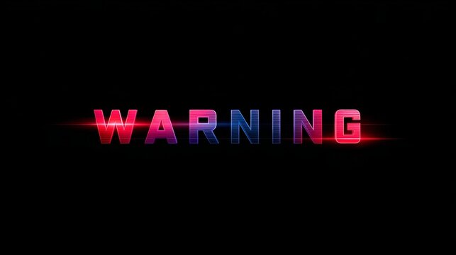 Glowing warning text with neon effect on black background