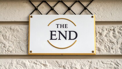 Sign on building with words "The End