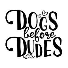 Dogs Before Dudes: Fun Dog Quote