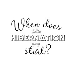 When Does Hibernation Start?