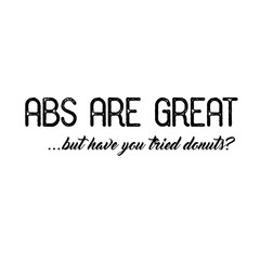 Abs Are Great, But Donuts?