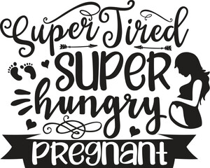 Super Tired, Super Hungry Pregnant