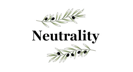 Obraz premium Minimal poster with the word “Neutrality” in bold typography surrounded by olive branches