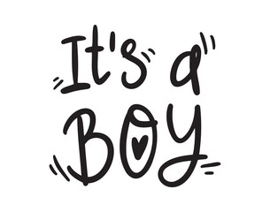 Obraz premium Its a boy lettering for cards, children albums, gender parties. Its a boy handwritten doodle lettering phrase