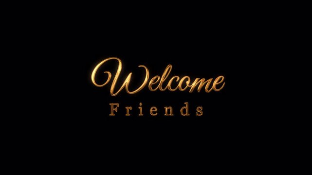 Welcome Friends Text Animation Gold Effect 4K Video