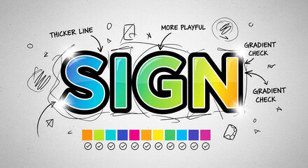 Colorful "SIGN" word design, gradient style, sketch-like elements surrounding it showcasing design process, free space for text, ideal for advertising or branding concepts