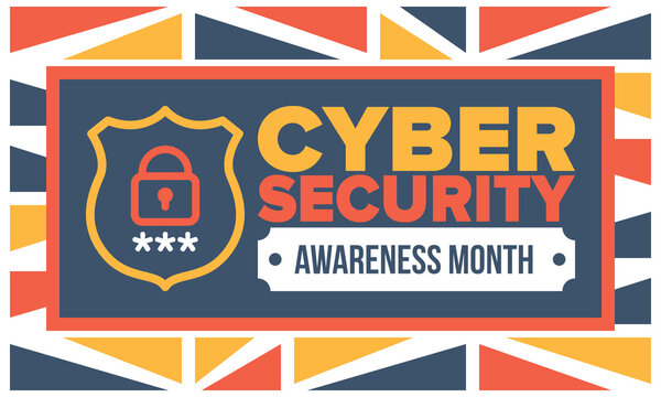 Cyber Security Awareness Month. Celebrated annual in October to raise awareness about digital security and empower everyone to protect their personal data from digital forms of crime. Vector poster