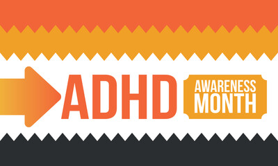 ADHD Awareness Month in October. Attention Deficit Hyperactivity Disorder. Celebrate annual in United States. Health care concept. Poster, greeting card, banner and background. Vector illustration