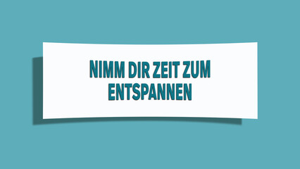Nimm dir Zeit zum entspannen (Take time to relax) - A card isolated on light green background.
