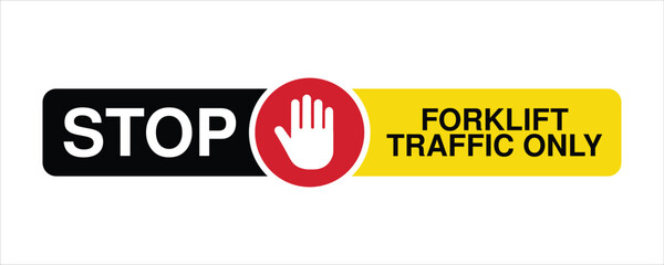 FORKLIFT TRAFFIC ONLY Safety Sign: STOP Label with Hand Symbol and Directional Text for Industrial Zone Control | High Quality Vectorial Stock Image