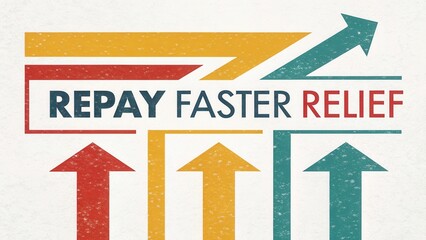 Colorful graphic displaying the words Repay Faster Relief with arrows indicating upward trends in finance and debt management concepts