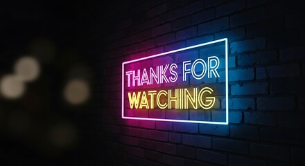 Neon Sign Thanks for Watching.
