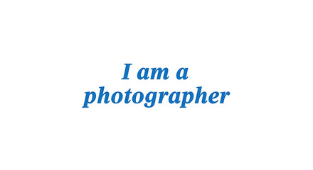 Person proudly states their profession as a photographer, inspiring aspiring artists.