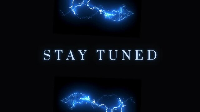 "Stay Tuned" glowing text with electric blue lightning effects on a dark background, concept of anticipation, coming soon, and future events