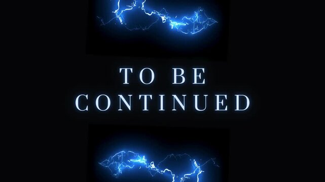 Cinematic "To Be Continued" screen with glowing blue lightning effects on a dark background, symbolizing suspense and an upcoming sequel.