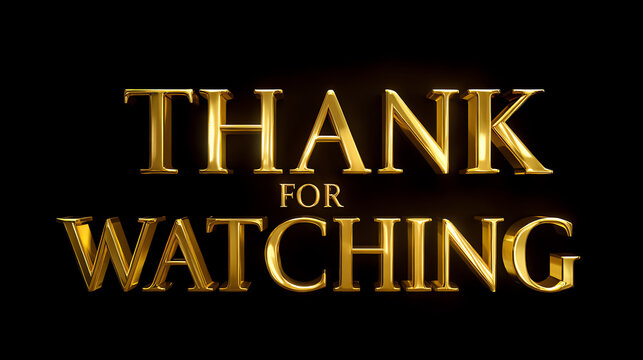 Golden 3D text reading "THANK FOR WATCHING" on a black background, conveying gratitude and appreciation in a bold, elegant style