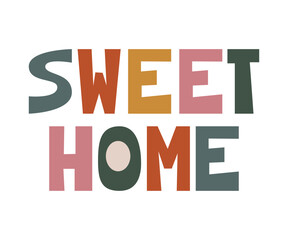 Colorful Sweet Home lettering Vector Illustration. This vector illustration is perfect for home decor, greeting cards, and inspiring art.