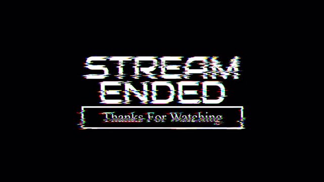 Stream ended thanks for watching banner. Stream overlay looping motion graphic great for streaming