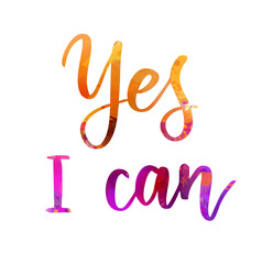 Yes I can - inspirational handwritten modern calligraphy watercolor lettering text